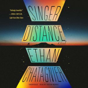Singer Distance, Ethan Chatagnier