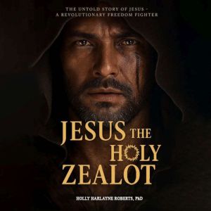 Jesus the Holy Zealot