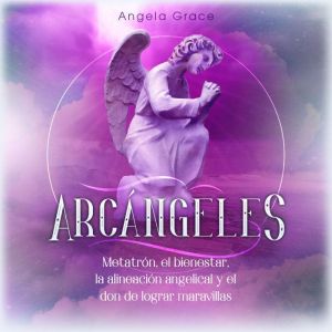 Arcangeles, Angela Grace