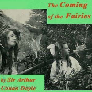 The Coming of the Fairies, Arthur Conan Doyle