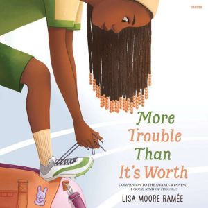 More Trouble Than Its Worth, Lisa Moore Ramee
