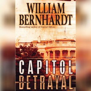 Capitol Betrayal, William Bernhardt