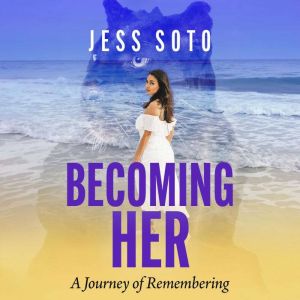 Becoming Her, JESS SOTO