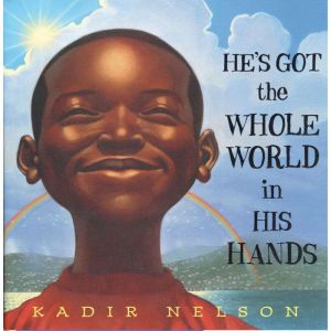 Hes Got the Whole World in His Hands..., Kadir Nelson