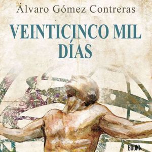 Veinticinco mil dias Relatos Cortos ..., Alvaro Gomez