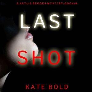 Last Shot 
, Kate Bold