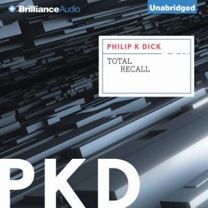 Total Recall, Philip K. Dick