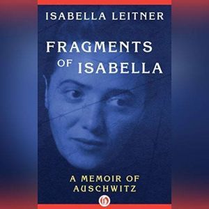 Fragments of Isabella ABR, Isabella Leitner