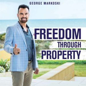 Freedom Through Property, George Markoski