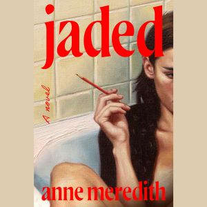 Jaded, Anne Meredith