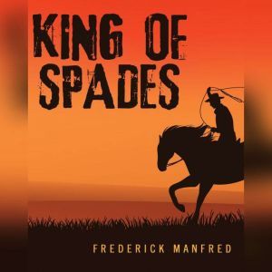 King of Spades, Frederick Manfred