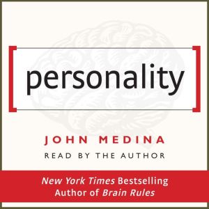 Personality, John Medina
