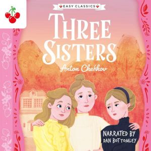 Three Sisters Easy Classics, Anton Chekhov