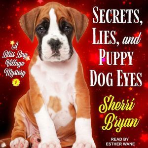 Secrets, Lies, and Puppy Dog Eyes, Sherri Bryan