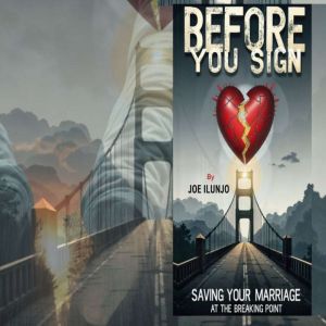 Before You Sign: Saving Your Marriage at the Breaking Point