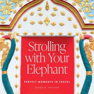 Strolling with Your Elephant, Diana M. Hechler