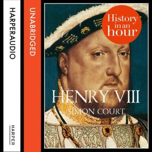 Henry VIII History in an Hour, Simon Court
