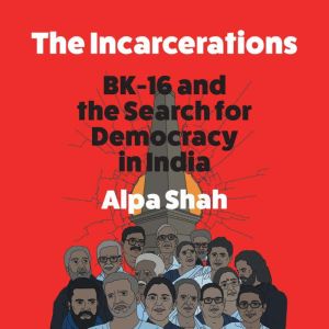 The Incarcerations, Alpa Shah