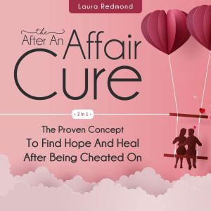 The After an Affair Cure 2 in 1, Laura Redmond