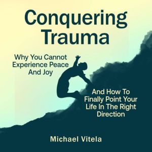 Conquering Trauma, Michael Vitela