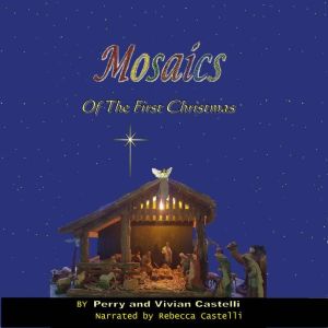 Mosaics of the First Christmas, Perry Anthony Castelli