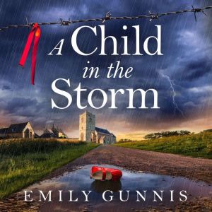 A Child in the Storm: A Mother Locked Away, a Daughter Taken. The Gripping, Emotional Page-turner for 2025