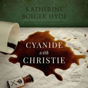 Cyanide with Christie, Katherine Bolger Hyde