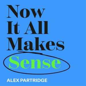 Now It All Makes Sense How An ADHD ..., Alex Partridge