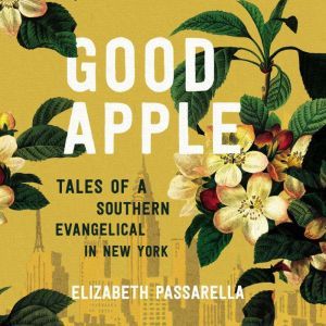 Good Apple, Elizabeth Passarella