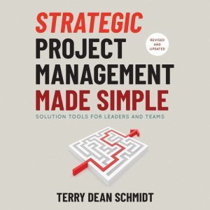 Strategic Project Management Made Sim..., Terry Schmidt