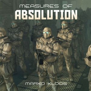 Measures of Absolution, Marko Kloos
