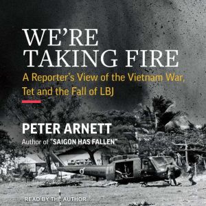 Were Taking Fire, Peter Arnett
