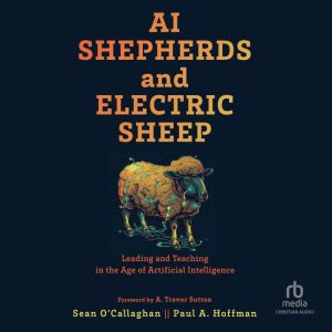 AI Shepherds and Electric Sheep, Sean OCallaghan