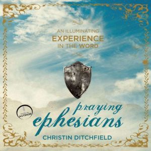 Praying Ephesians, Christin Ditchfield