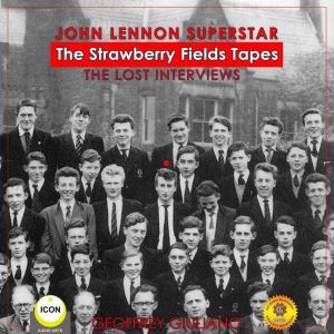 John Lennon Superstar The Strawberry..., Geoffrey Giuliano