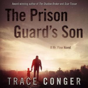 The Prison Guards Son, Trace Conger