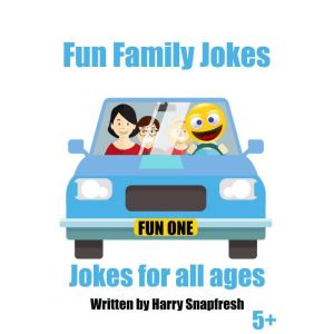 Fun Family Jokes, Harry Snapfresh