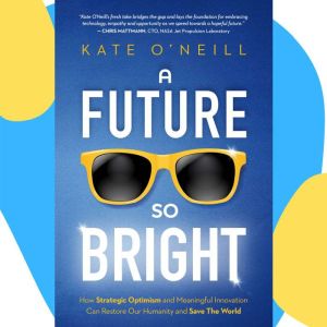 A Future So Bright, Kate ONeill