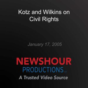 Kotz and Wilkins on Civil Rights, PBS NewsHour