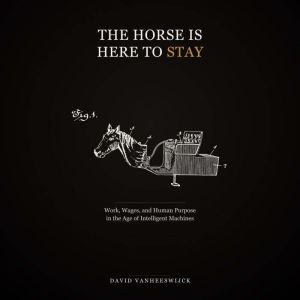 The Horse Is Here to Stay, David Vanheeswijck