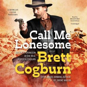 Call Me Lonesome, Brett Cogburn