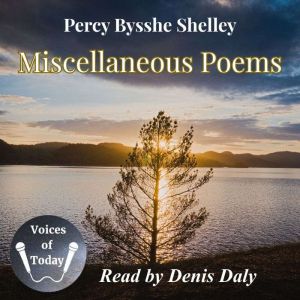 Miscellaneous Poems, Percy Bysshe Shelley