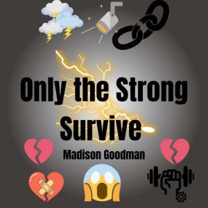 Only the Strong Survive