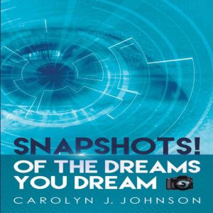 Snapshots!, Carolyn J. Johnson