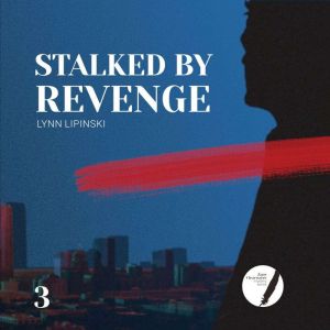 Stalked By Revenge, Lynn Lipinski