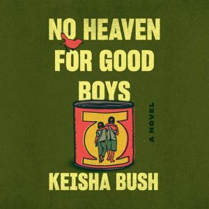 No Heaven for Good Boys, Keisha Bush