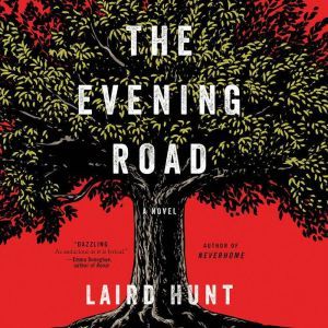 The Evening Road, Laird Hunt
