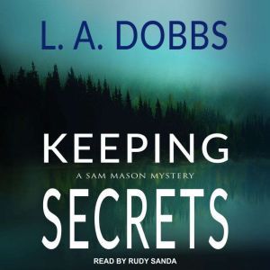 Keeping Secrets, L. A. Dobbs
