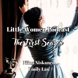 Little Women Podcast The First Season..., Niina Niskanen