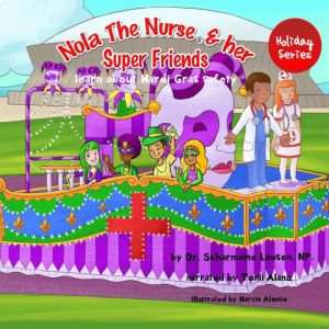 Nola The Nurse and her Super Friends..., Dr. Scharmaine Lawson NP